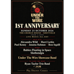 Promotional poster for Under The Wire's 1st Anniversary. A cracked vinyl record logo sits above the event title on a black background with gold, white and red text. Event details: Sunday 25 October 2026, The Church House, Sheffield, from 2:30pm. Live music all day featuring solo acts Alexandra Wild, Harri Larkin, Paul Kenny, Junaina Rahman and Rose Ingalill; bands Babies Floating in Space and Slothstalgia; the Under The Wire Showcase Band; and a closing set and jam by the Ryan Taylor Trio Band. 