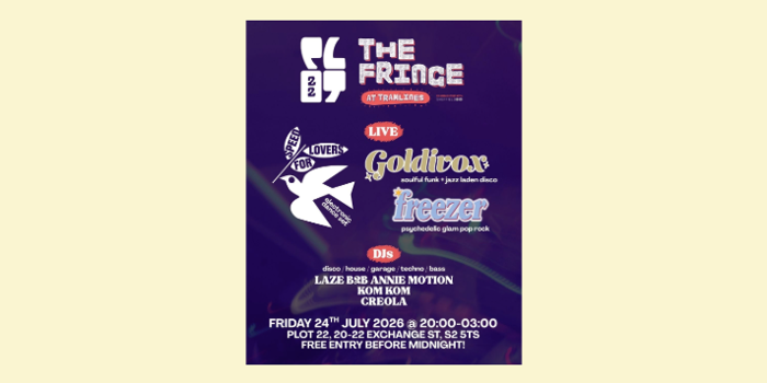 Promotional poster for The Fringe at Tramlines 2026 at Plot 22, Sheffield. Headliners include Speed Lovers For, an electronic dance act, plus live performances from Goldivox (soulful funk and jazz-laden disco) and Freezer (psychedelic glam pop rock). DJs Laze B2B Annie Motion, Kom Kom and Creola play disco, house, garage, techno and bass. Event takes place Friday 24 July 2026, 8pm–3am, at Plot 22, 20–22 Exchange Street, Sheffield. Free entry before midnight.