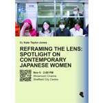 Poster for a talk by Kate Taylor-Jones titled “Reframing the Lens: Spotlight on Contemporary Japanese Women.” The poster features a photograph of passengers on a train in Japan wearing unusual and patterned face masks, including one person in a bright pink hood with a long trunk-like mask. Event details: 5 November, 2:00 PM, Showroom Cinema, Sheffield City Centre. A QR code appears beside the event information.