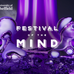Promotional graphic for the University of Sheffield’s “Festival of the Mind.” The artwork features two futuristic silver-and-purple humanoid sculptures facing inward across a glossy, rocky landscape. A glowing purple beam rises into the sky in the background, creating a surreal sci‑fi atmosphere. The University of Sheffield logo appears in the top left, with the event title “Festival of the Mind” in large white text at the centre. The image uses purple lighting and reflective metallic textures throughout.