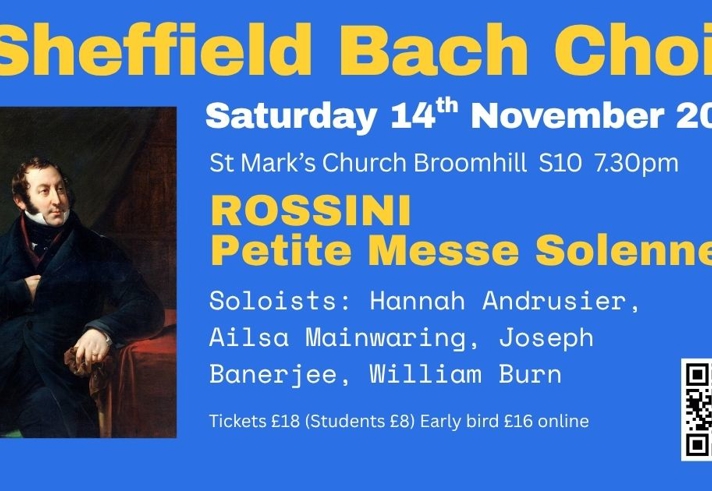 Concert poster for Sheffield Bach Choir on a bright blue background. A painted portrait of composer Gioachino Rossini appears on the left. Large yellow and white text advertises a performance of Rossini’s Petite Messe Solennelle on Saturday 14 November 2026 at 7.30pm, St Mark’s Church, Broomhill, Sheffield. Soloists listed are Hannah Andrusier, Ailsa Mainwaring, Joseph Banerjee and William Burn. Ticket prices are £18, £8 for students, with early bird tickets at £16 online. 