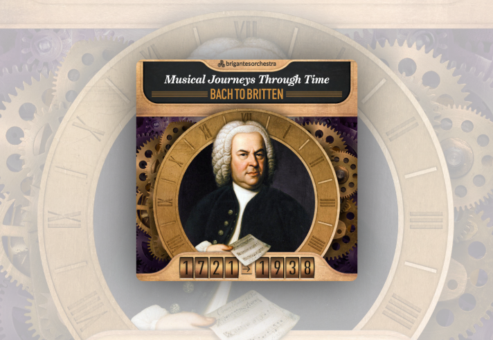 Poster for Brigantes Orchestra concert series “Musical Journeys Through Time: Bach to Britten”. A portrait of a classical composer holding sheet music appears inside a large wooden clock face with Roman numerals, surrounded by interlocking gears and clockwork mechanisms. Below, a timeline-style display shows the years “1721 → 1938”, highlighting the journey through musical history from Bach to Britten.