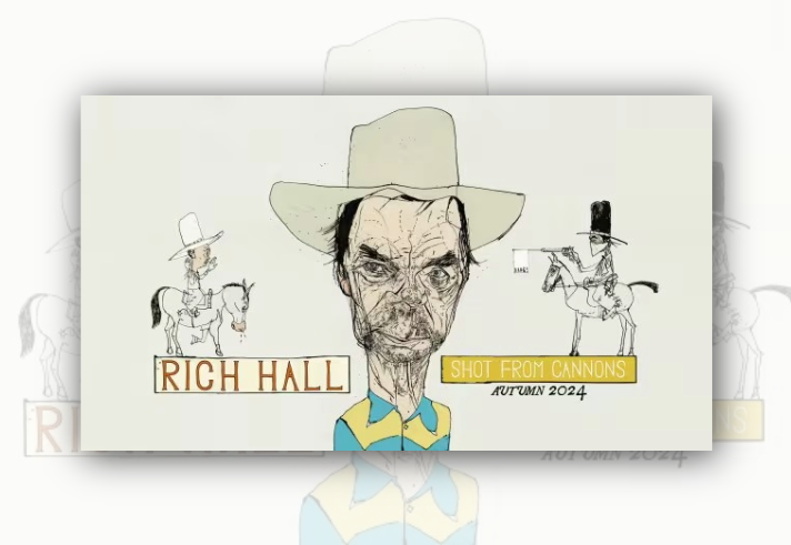 Illustrated promotional poster featuring a stylised caricature of a person wearing a large cowboy hat and patterned shirt, centred against a plain background. Two small line-drawn figures on horseback appear on either side. Text reads: “RICH HALL” and “SHOT FROM CANNONS”, with “AUTUMN 2024” below. The artwork uses sketch-like black lines with subtle colour accents in the clothing and title blocks.