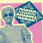Stylised promotional image featuring a woman wearing sunglasses, a headwrap and traditional patterned clothing. The portrait is rendered in blue tones against a pink background. Beside her, bold white text on a dark blue geometric shape reads “MARIAM CHANTE AMADOU & MARIAM”, surrounded by decorative motifs. The design has a vibrant, retro poster aesthetic.