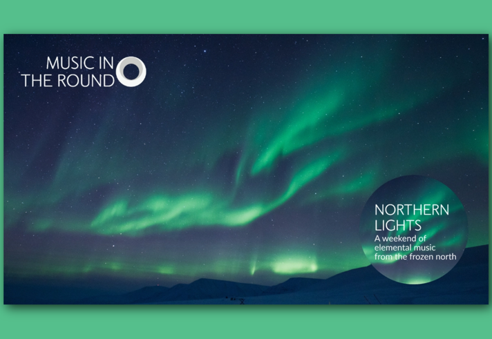 The Music in the Round logo is overlaid on a photo of the Northern Lights.