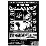 Black-and-white punk gig poster for Discharge UK Tour 2026. Large “Discharge” logo beneath text reading “14 November Sheffield”. Central collage features high-contrast images including faces with anarchist symbols, an embryo, a musician, an explosion-like cloud and industrial chimneys. Support acts listed as Poundaflesh, King of Pigs and Nihility. Event details include £18 advance, £22 on the door, £10 youth tickets, doors at 7pm, and venue: The LugHole, Sheffield S3 8EF.