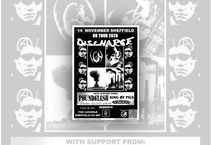 Black-and-white punk gig poster for Discharge UK Tour 2026. Large “Discharge” logo beneath text reading “14 November Sheffield”. Central collage features high-contrast images including faces with anarchist symbols, an embryo, a musician, an explosion-like cloud and industrial chimneys. Support acts listed as Poundaflesh, King of Pigs and Nihility. Event details include £18 advance, £22 on the door, £10 youth tickets, doors at 7pm, and venue: The LugHole, Sheffield S3 8EF.