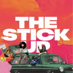 Collage image of masked people in and old green car, with the tailgate open and records flying out. Above them are the words 'THE STICK UP'.