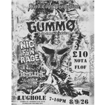 Black-and-white gig poster with a distressed collage design and a central skull-like mask image. Text reads: “Hard Copy Promotion” presents “GUMMO” (grind violence trance), with support from “NIC FIN RAGE” (hardcore punk, Portugal) and a death metal band from Barcelona. A torn-paper graphic advertises “£10, NOTAFLOF”. Event details at the bottom: Lughole, 7–10pm, 8/9/26. Small text notes Lughole is a members club and directs viewers to lughole.org for more information.