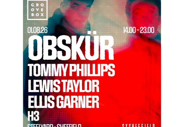 Promotional poster for a Groovebox event at Steelyard, Sheffield. The background features two blurred monochrome portraits with red and blue lighting effects and a grid overlay. Large white text reads: “OBSKÜR” with support from “Tommy Phillips, Lewis Taylor, Elus Garner and H3”. Event details: “01.08.26”, “14.00–23.00”. Groovebox logo appears top left, with “SY Sheffield” branding bottom right.