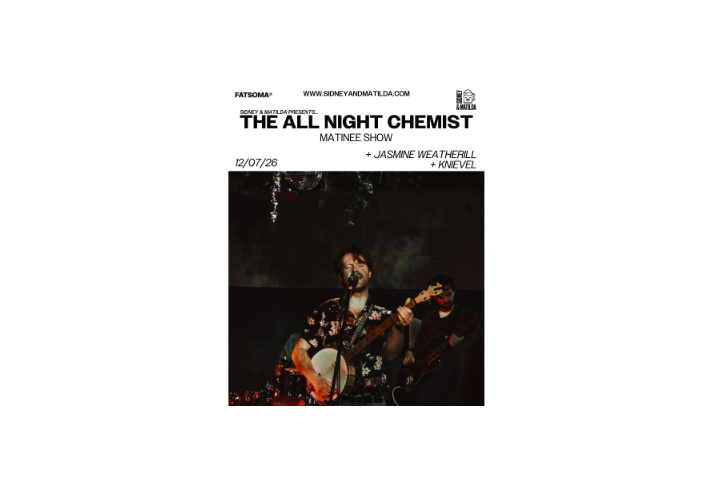 Promotional poster for a live music event. Text announces “Sidney & Matilda Presents: The All Night Chemist – Matinee Show” on 12 July 2026, with support from Jasmine Weatherill and Knievel. The lower half features a dimly lit performance photo of a singer playing banjo and singing into a microphone, with band members and instruments visible in the background beneath a disco ball.