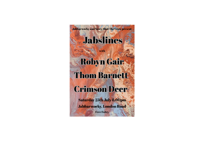Promotional poster for a live music event titled “Jabslines”. Black text on a swirling marbled background of orange, cream, blue and pink. Text reads: “Jabbarwocky and Nosey Shot The Crow present Jabslines with Robyn Gair, Thom Barnett, Crimson Deer.” Event takes place Saturday 25 July at 8.00pm at Jabbarwocky, London Road. Free entry.