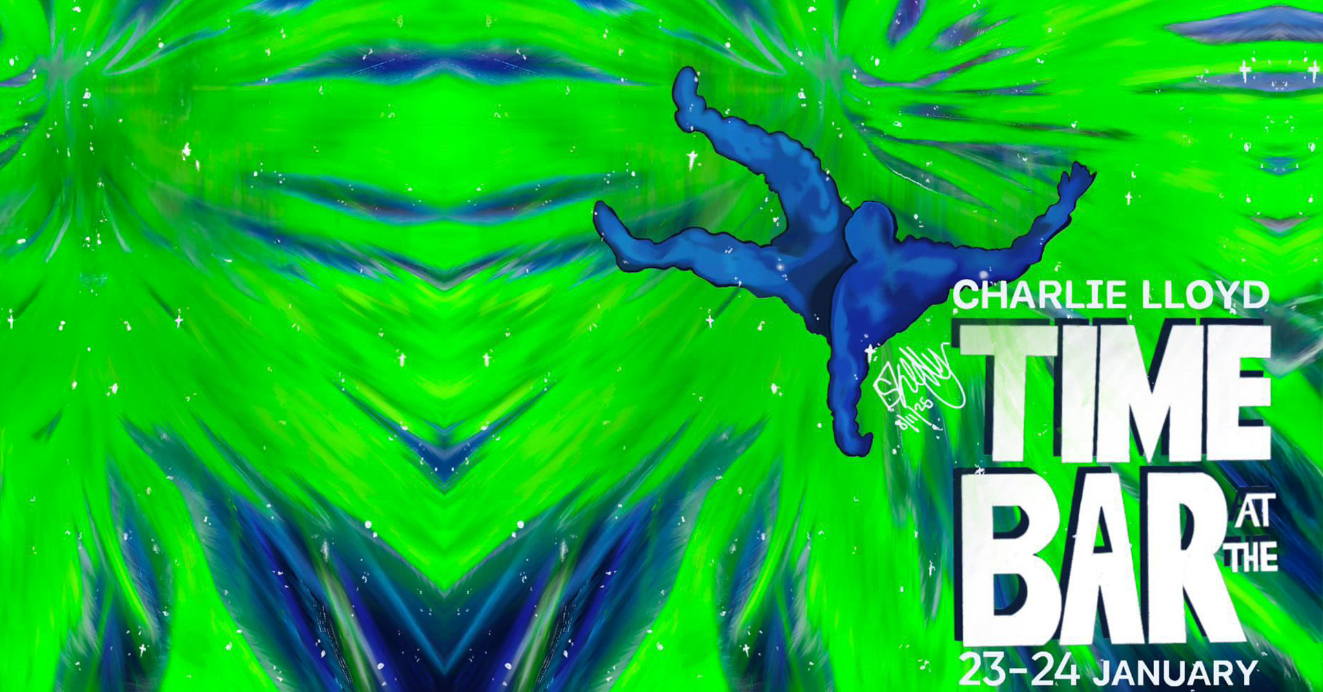 Bright, abstract artwork with a vivid green and blue swirling background resembling a cosmic or liquid pattern. In the centre-right, a stylised blue silhouette of a person appears to be falling or floating against the vibrant backdrop. White text on the right reads: “CHARLIE LLOYD TIME AT THE BAR 23–24 JANUARY,” with a small signature-style graphic near the figure.