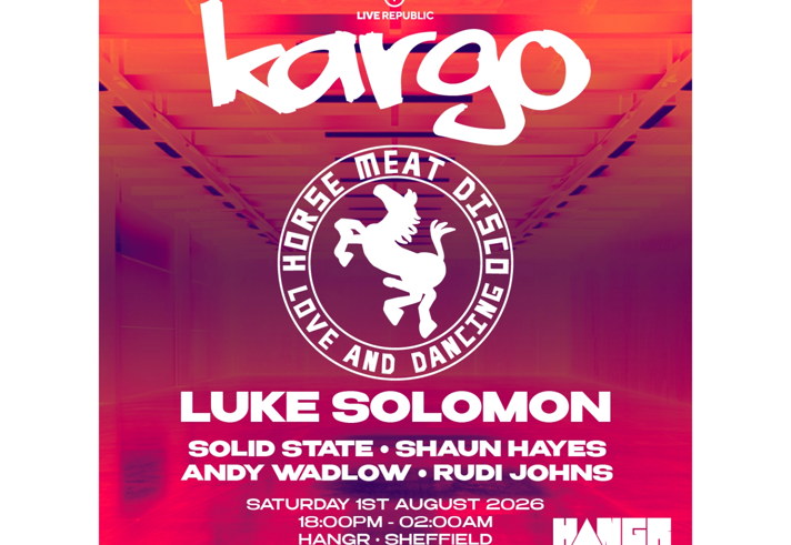 Promotional poster for Kargo featuring Horse Meat Disco – Love and Dancing. Large white Kargo logo appears over a pink and purple industrial-style background. A circular Horse Meat Disco logo with a dancing horse silhouette is centred. Line-up text includes Luke Solomon, Solid State, Shaun Hayes, Andy Wadlow and Rudi Johns. Event details: Saturday 1 August 2026, 6:00pm–2:00am, HANGR, Sheffield. Live Republic and HANGR logos appear at the top and bottom.