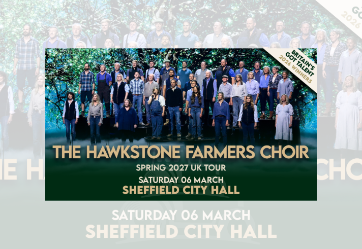 Promotional image for The Hawstone Farmers Choir Spring 2027 UK Tour. A large mixed choir stands on tiered risers on a stage with a woodland-style backdrop and low-lying mist. One performer stands at the front holding a microphone. Text reads: “The Hawstone Farmers Choir”, “Spring 2027 UK Tour”, “Saturday 06 March”, and “Sheffield City Hall”. A banner in the top-right corner states “Britain’s Got Talent 2026 Winners”.