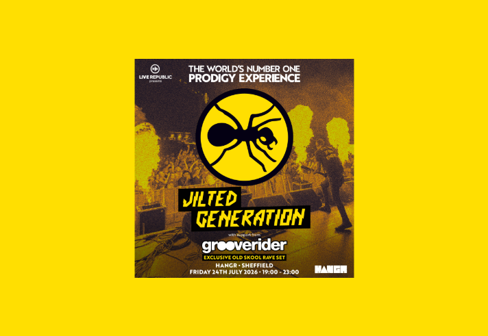 Promotional poster for a live music event in Sheffield. A large yellow-and-black Prodigy ant logo dominates the centre over a photo of a crowded concert stage with flames and pyrotechnics. Text reads: “The World’s Number One Prodigy Experience.” Featured act: Jilted Generation, with support from Grooverider performing an exclusive old school rave set. Venue: HANGR, Sheffield. Date and time: Friday 24 July 2026, 7:00pm–11:00pm. Presented by Live Republic.