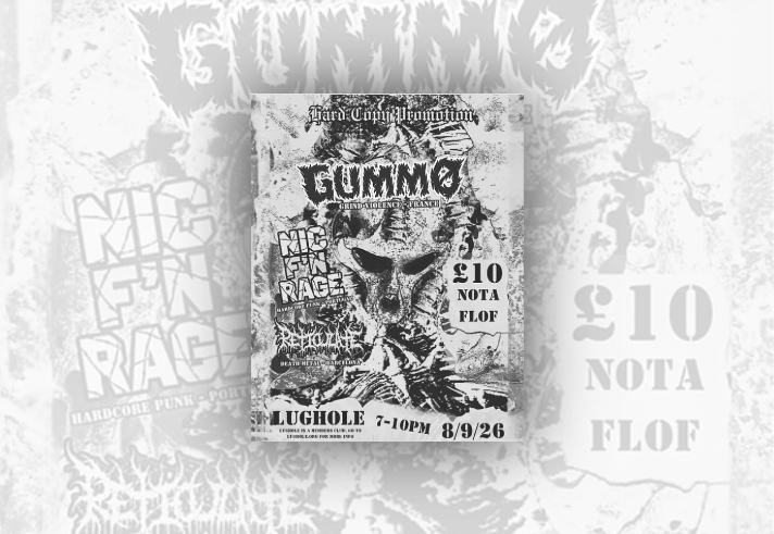Black-and-white gig poster with a distressed collage design and a central skull-like mask image. Text reads: “Hard Copy Promotion” presents “GUMMO” (grind violence trance), with support from “NIC FIN RAGE” (hardcore punk, Portugal) and a death metal band from Barcelona. A torn-paper graphic advertises “£10, NOTAFLOF”. Event details at the bottom: Lughole, 7–10pm, 8/9/26. Small text notes Lughole is a members club and directs viewers to lughole.org for more information.