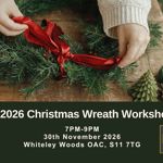 Promotional poster for a 2026 Christmas Wreath Workshop. The image shows hands tying a bright red ribbon around a handmade wreath of evergreen branches on a wooden table. Small festive decorations, including a pine cone, a green tree ornament and a ball of twine, sit nearby. Text reads: “2026 Christmas Wreath Workshop, 7PM–9PM, 30th November 2026, Whiteley Woods OAC, S11 7TG.” The Hope English School logo appears in the lower-right corner.