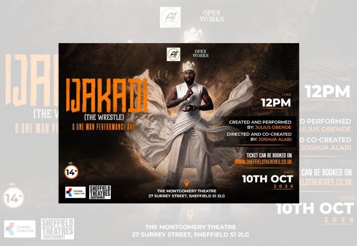 Promotional poster for IJAKADI (The Wrestle), a one-person performance artwork. A performer in flowing white robes and a crown-like headpiece stands centre stage against a dramatic dark backdrop, with swirling fabric creating wing-like shapes. Text announces: “IJAKADI (The Wrestle)”, created and performed by Julius Obende, directed and co-created by Joshua Alabi. The show takes place at 12pm on 10 October 2026 at the Montgomery Theatre, Sheffield. Age guidance 14+.