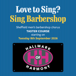 Poster promoting a Sing Barbershop taster course for Sheffield men’s barbershop chorus, starting on Tuesday 8 September 2026, with the Hallmark of Harmony logo on a blue striped background.  Provide your feedback on BizChat
