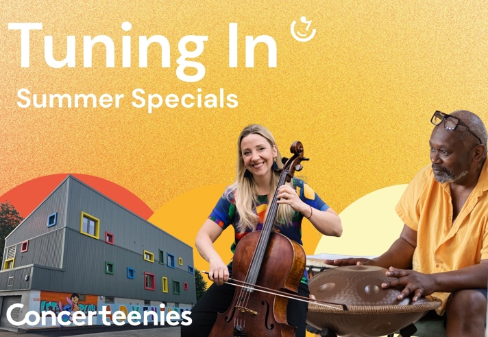 Promotional graphic for “Tuning In – Summer Specials” on a warm yellow-orange background. Large white title text appears above images of a modern grey building with brightly coloured window frames and mural artwork, alongside two portrait photographs of performers. The building is labelled “Concerteenies”. Circular orange and cream shapes sit behind the images, creating a vibrant summer-themed design.