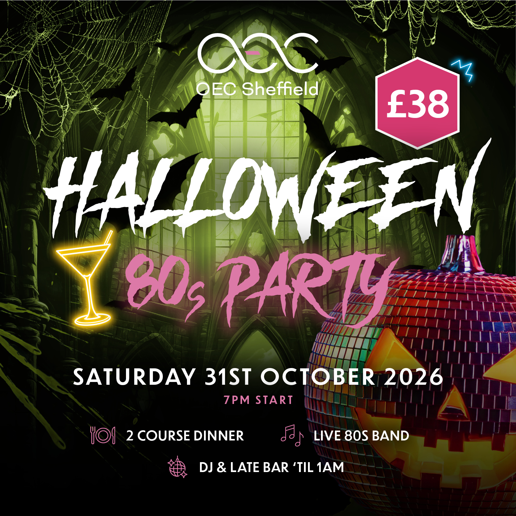 Promotional graphic for a Halloween 80s Party at QEC Sheffield. The design features a spooky green background with cobwebs, bats, and gothic-style windows, along with a large disco ball pumpkin wearing a witch hat. Text includes: “£38,” “Halloween 80s Party,” “Saturday 31st October 2026, 7 PM start,” and details of a two-course dinner, live 80s band, and DJ with late bar until 1 AM.