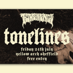 Promotional poster for Sheffield event Tonelines. The event's logo appears at the top in a distressed, dripping white font above the large word “tonelines”. Event details below read: “Friday 24th July, Yellow Arch Sheffield, free entry.” The background is dark and textured, resembling a forest or rough surface, with a large animal skull on the right side, creating a heavy, gothic aesthetic.
