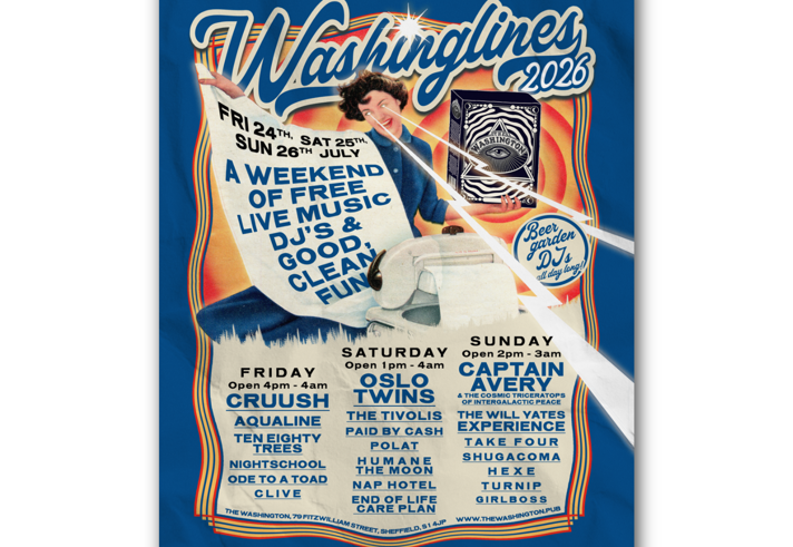 Retro-style poster for “Washinglines 2026” with bold lettering and rainbow backdrop. A person in a vintage outfit holds a glowing sign reading “A weekend of free live music, DJ’s & good, clean fun,” with stylised beams shining from the eyes. Dates: Fri 24th–Sun 26th July. Line-up lists multiple acts across Friday, Saturday, and Sunday. Venue: The Washington, Sheffield. Includes “Beer garden DJs all day long” and opening times for each day.