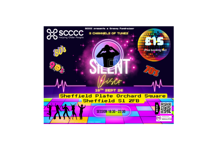 Poster for SCCCC Helping Older People promoting a fundraising “Silent Disco” on 18 September 2026 at Sheffield Plate, Orchard Square, Sheffield S1 2FB. Neon disco-themed design features a silhouette wearing headphones, a colourful dancefloor, disco ball and dancing figures. Music channels include 70s, 80s and 90s tunes. Tickets cost £15 plus booking fee. Event runs from 18:30–22:30. QR code provided for booking, with Fundraising Regulator logo displayed.