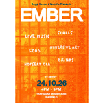 Promotional poster for Ember, an event at Trafalgar Warehouse, Sheffield. The design features an orange-tinted background made of glass blocks with silhouettes visible behind them. Large white text reads “EMBER”. Handwritten-style text highlights attractions including live music, stalls, food, immersive art, drinks and a hotseat Q&A. Event details at the bottom state: £2 entry, 24.10.26, 4pm–9pm, Trafalgar Warehouse, Sheffield.