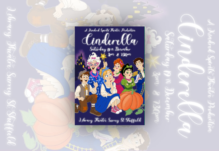 Poster for Cinderella by A Kindred Spirits Theatre Production. Against a dark blue background, illustrated pantomime characters gather around Cinderella in a blue dress, including a fairy godmother with a star wand, two colourful comic characters, a prince, and a kneeling companion. A large pumpkin and a spooky castle appear behind them. Text reads: “Cinderella”, Saturday 19 December, 3pm & 7.30pm, at the Library Theatre, Surrey Street, Sheffield.