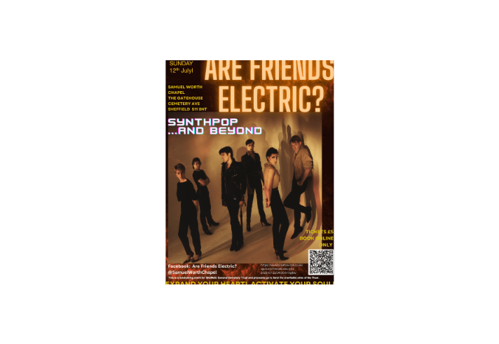 Poster for “Are Friends Electric? – Synthpop…and Beyond”, a fundraising music event at Samuel Worth Chapel, The Gatehouse, Cemetery Avenue, Sheffield S11 8NT, on Sunday 12 July. Large orange title text appears above a studio-style photograph of five band members standing under dramatic lighting. The poster includes ticket information (£5, online booking only), a QR code, social media details, TicketSource booking link, and notes that proceeds support Sheffield General Cemetery Trust.