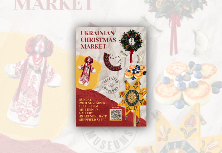 Poster for a Ukrainian Christmas Market at Millennium Gallery, Sheffield. Decorative collage design features a traditional Ukrainian doll, embroidered necklace, festive wreath, pastries with blueberries and a painted Christmas star. Event details: Sunday 29 November, 11am-4pm, Millennium Gallery, 48 Arundel Gate, Sheffield S1 2PP. Includes Sheffield Museums logo and a QR code for tickets.