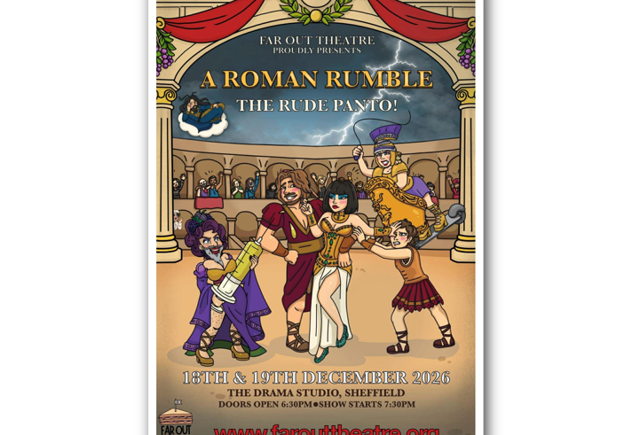 Illustrated poster set in a Roman amphitheatre showing costumed figures tussling in a comic scene, with a cheering crowd and a lightning-filled sky. Text reads: “Far Out Theatre proudly presents A Roman Rumble: The Rude Panto!” Dates: 18th & 19th December 2026 at The Drama Studio, Sheffield. Doors open 6:30pm, show starts 7:30pm. Website: www.farouttheatre.org