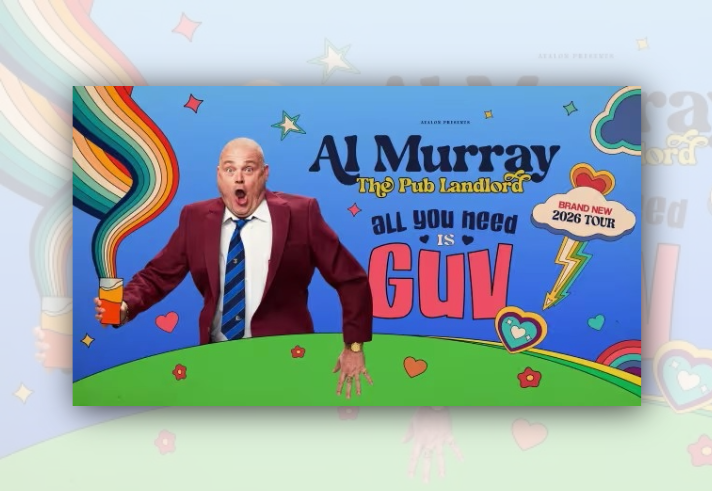 Promotional poster for comedian Al Murray’s 2026 tour. A person in a burgundy blazer and striped tie stands against a bright blue background, holding a pint glass and striking a dramatic pose. Colourful rainbow swirls, hearts, stars, flowers and cartoon-style graphics surround the figure. Large text reads: “Al Murray The Pub Landlord. All You Need Is Guv.” A badge announces “Brand New 2026 Tour.”