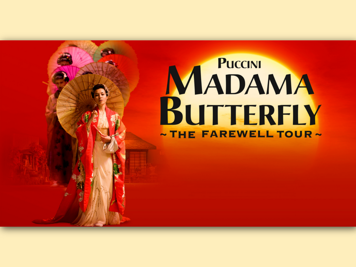 Promotional poster for Puccini’s Madama Butterfly – The Farewell Tour. The design features three performers in traditional Japanese-style attire holding ornate parasols, set against a vivid red background with a glowing yellow sun. The title text “Puccini Madama Butterfly ~ The Farewell Tour ~” is prominently displayed in bold black and gold lettering on the right side. A subtle silhouette of a Japanese-style building appears in the background.