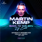 Promotional poster for “Martin Kemp – Back to the 80’s DJ Set”. A large portrait of the performer is centred against a futuristic neon blue and purple background with glowing geometric lines and a retro grid effect. Text states the event takes place on Saturday 5 September 2026 at Steelyard, Sheffield, from 2pm–10pm. Live Republic presents the event, with SY Sheffield branding shown at the bottom.