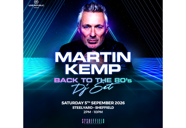 Promotional poster for “Martin Kemp – Back to the 80’s DJ Set”. A large portrait of the performer is centred against a futuristic neon blue and purple background with glowing geometric lines and a retro grid effect. Text states the event takes place on Saturday 5 September 2026 at Steelyard, Sheffield, from 2pm–10pm. Live Republic presents the event, with SY Sheffield branding shown at the bottom.