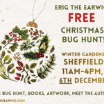 Illustrated poster for Erig the Earwig’s free Christmas Bug Hunt at Sheffield Winter Garden on 6 December, 11am–4pm, featuring festive plants, berries and insects.