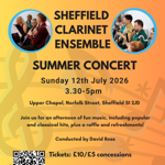 The poster promotes the Sheffield Clarinet Ensemble’s Summer Concert, featuring bold yellow‑to‑orange gradients, musical note graphics, and two circular photos of musicians playing clarinets. It lists the event details taking place on Sunday 12th July 2026 at Upper Chapel in Sheffield and highlights an afternoon of popular and classical music, a raffle, and refreshments. The bottom section includes a QR code for tickets, contact icons, and logos for the ensemble, Making Music, and Classical Sheffield.