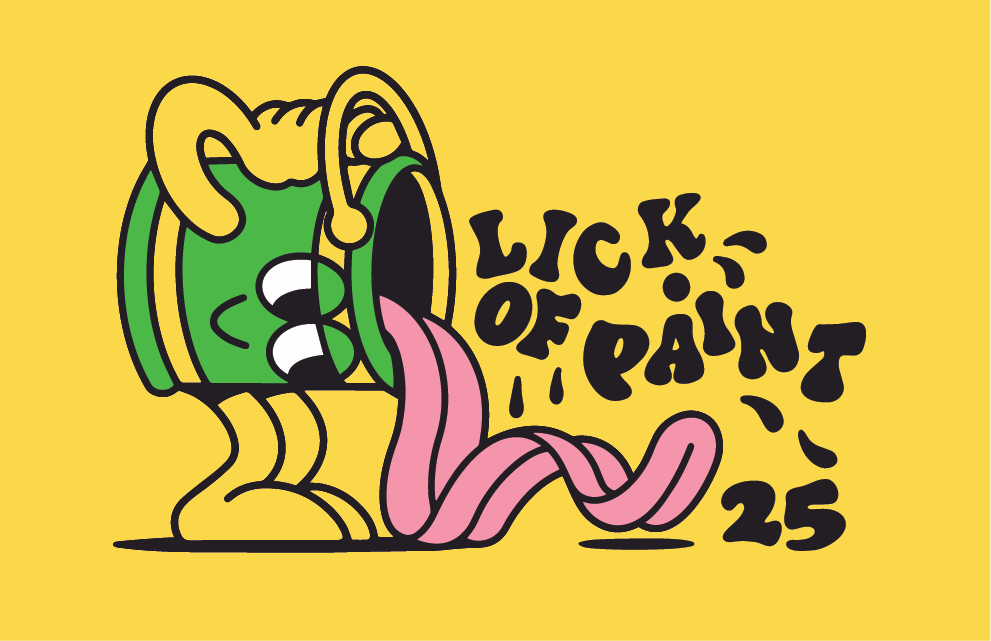 Cartoon-style illustration on a yellow background showing a green paint can with arms, legs, and eyes, spilling a long pink tongue-like stream of paint. Black text beside it reads ‘LICK OF PAINT 25.