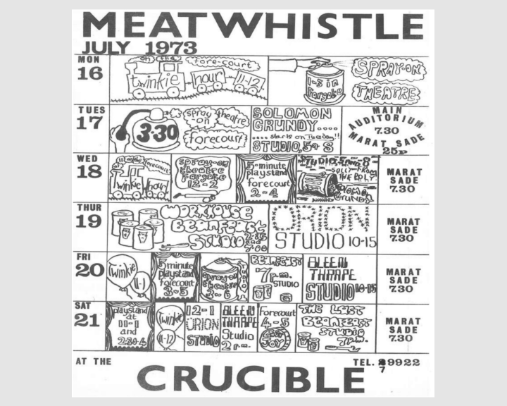 A black-and-white illustrated event poster titled “MEATWHISTLE” for July 1973 at The Crucible. The design features a hand-drawn calendar layout with dates from Monday 16 to Saturday 21, listing various performances and activities such as “Twinkle Hour,” “Spray-On Theatre,” “Solomon Grundy,” “Workhouse Beanfeast,” and “Orion Studio.” Decorative sketches of cans, bottles, and abstract shapes fill the spaces, and text at the bottom includes “CRUCIBLE” and a telephone number.